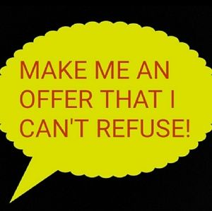 Make me an offer that I can't refuse!